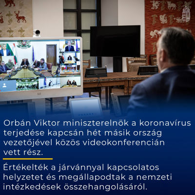 Orbán Viktor miniszterelnök a koronavírus terjedése kapcsán hét másik ország vezetőj…