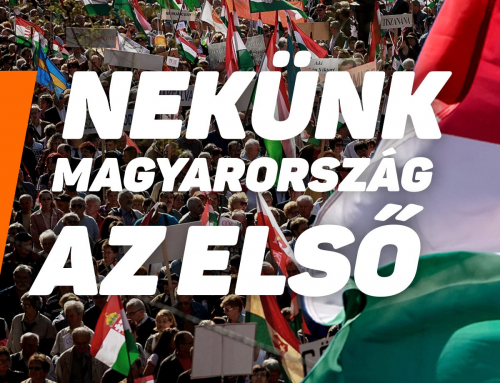 Nekünk Magyarország és a magyar családok biztonsága az első.